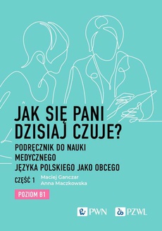The cover of the book titled: Jak się pani dzisiaj czuje?