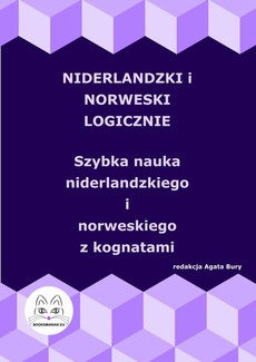The cover of the book titled: Niderlandzki i norweski logicznie. Szybka nauka niderlandzkiego i norweskiego z kognatami