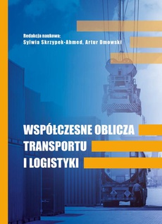 The cover of the book titled: WSPÓŁCZESNE OBLICZA TRANSPORTU I LOGISTYKI
