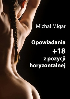 The cover of the book titled: Opowiadania z pozycji horyzontalnej