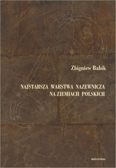 The cover of the book titled: Najstarsza warstwa nazewnicza na ziemiach polskich w granicach wczesnośredniowiecznej Słowiańszczyzny