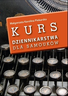 The cover of the book titled: Kurs dziennikarstwa dla samouków