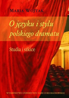 The cover of the book titled: O języku i stylu polskiego dramatu