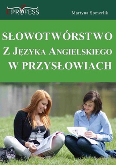 Обложка книги под заглавием:Słowotwórstwo z Języka Angielskiego w Przysłowiach