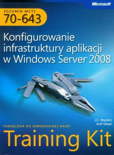 Okładka książki o tytule: Egzamin MCTS 70-643 Konfigurowanie infrastruktury aplikacji w Windows Server 2008