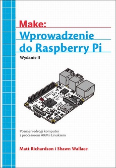 Okładka książki o tytule: Wprowadzenie do Raspberry Pi, wyd. II