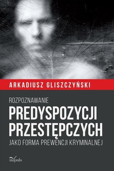 The cover of the book titled: Rozpoznawanie predyspozycji przestępczych