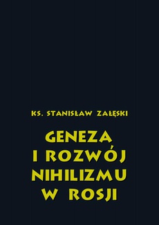 Okładka książki o tytule: Geneza i rozwój nihilizmu w Rosji