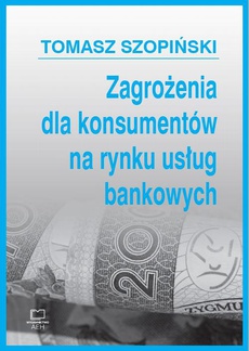 Okładka książki o tytule: Zagrożenia dla konsumentów na rynku usług bankowych