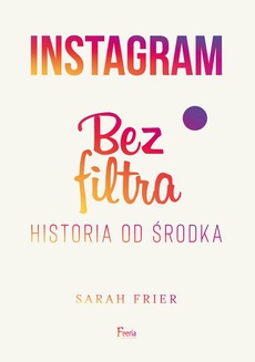 Okładka książki o tytule: Instagram. Bez filtra