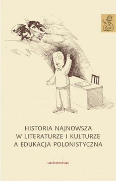 The cover of the book titled: Historia najnowsza w literaturze i kulturze a edukacja polonistyczna