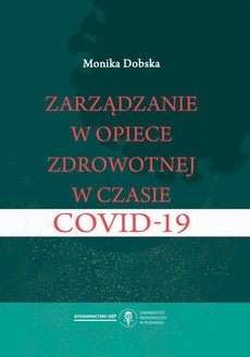 Okładka książki o tytule: Zarządzanie w opiece zdrowotnej w czasie COVID-19
