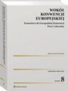 The cover of the book titled: Wokół Konwencji Europejskiej. Komentarz do Europejskiej Konwencji Praw Człowieka