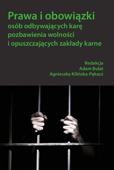 The cover of the book titled: Prawa i obowiązki osób odbywających karę pozbawienia wolności i opuszczających zakłady karne