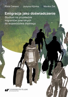The cover of the book titled: Emigracja jako doświadczenie. Studium na przykładzie migrantów powrotnych do województwa śląskiego
