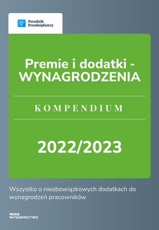 The cover of the book titled: Premie i dodatki - WYNAGRODZENIA. Kompendium 2022/2023