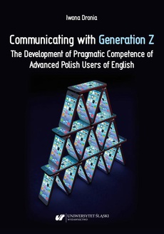 The cover of the book titled: Communicating with Generation Z. The Development of Pragmatic Competence of Advanced Polish Users of English