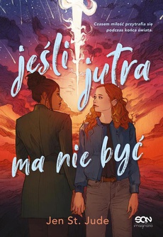 The cover of the book titled: Jeśli jutra ma nie być