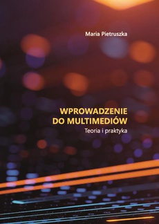 Okładka książki o tytule: Wprowadzenie do multimediów. Teoria i praktyka