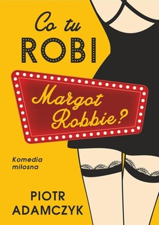 Okładka książki o tytule: Co tu robi Margot Robbie