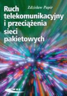 Okładka książki o tytule: Ruch telekomunikacyjny i przeciążenia sieci pakietowych