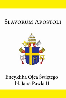 Okładka książki o tytule: Encyklika Ojca Świętego bł. Jana Pawła II SLAVORUM APOSTOLI