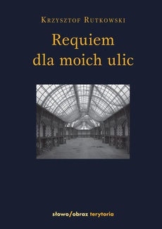 Обложка книги под заглавием:Requiem dla moich ulic