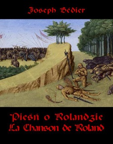 The cover of the book titled: Pieśń o Rolandzie. La Chanson de Roland