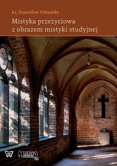 The cover of the book titled: Mistyka przeżyciowa z obrazem mistyki studyjnej