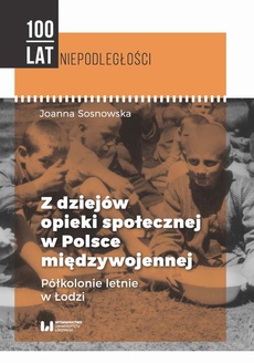 The cover of the book titled: Z dziejów opieki społecznej w Polsce międzywojennej