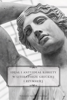 Обложка книги под заглавием:Ideał i antyideał kobiety w literaturze greckiej i rzymskiej