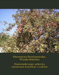 The cover of the book titled: Doświadczone sekreta smażenia konfitur i soków