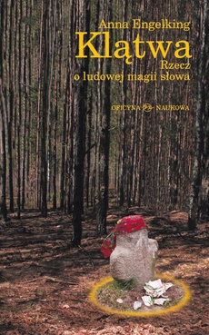 The cover of the book titled: Klątwa Rzecz o ludowej magii słowa