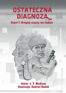 The cover of the book titled: Ostateczna diagnoza: Drugiej szansy nie będzie