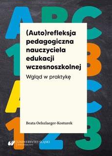 Обложка книги под заглавием:(Auto)refleksja pedagogiczna nauczyciela edukacji wczesnoszkolnej. Wgląd w praktykę