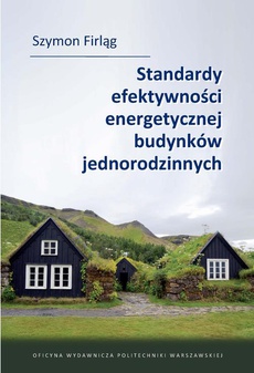 Okładka książki o tytule: Standardy efektywności energetycznej budynków jednorodzinnych