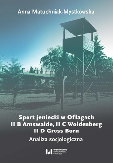 Okładka książki o tytule: Sport jeniecki w Oflagach II B Arnswalde, II C Woldenberg, II D Gross Born