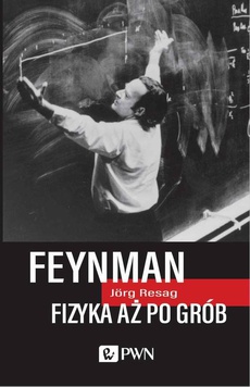 The cover of the book titled: Feynman. Fizyka aż po grób