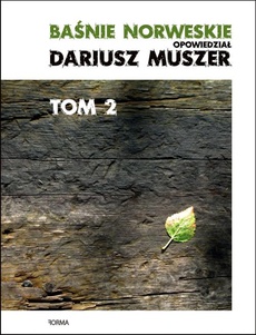 The cover of the book titled: Baśnie norweskie. opowiedział Dariusz Muszer. tom 2