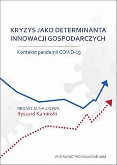 The cover of the book titled: Kryzys jako determinanta innowacji gospodarczych. Kontekst pandemii COVID-19
