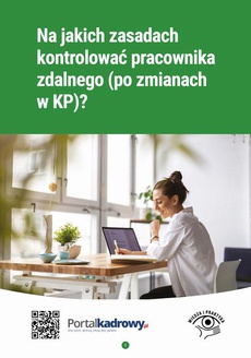 The cover of the book titled: Na jakich zasadach kontrolować pracownika zdalnego (po zmianach w KP)?