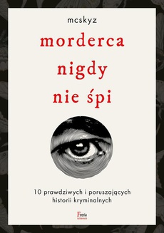 The cover of the book titled: Morderca nigdy nie śpi