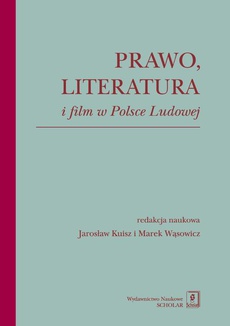 The cover of the book titled: Prawo literatura i film w Polsce Ludowej