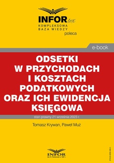 Okładka książki o tytule: Odsetki w przychodach i kosztach podatkowych oraz ich ewidencja księgowa