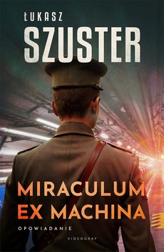 Обложка книги под заглавием:Miraculum ex machina