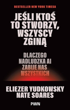 Okładka książki o tytule: Jeśli ktoś to stworzy, wszyscy zginą