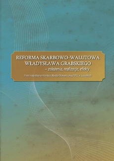 Обкладинка книги з назвою:Reforma skarbowo-walutowa Władysława Grabskiego : założenia, realizacja, efekty