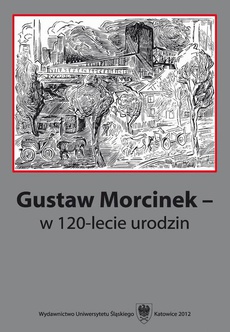 The cover of the book titled: Gustaw Morcinek - w 120-lecie urodzin