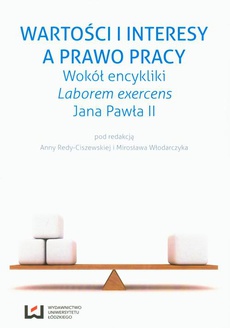 The cover of the book titled: Wartości i interesy a prawo pracy