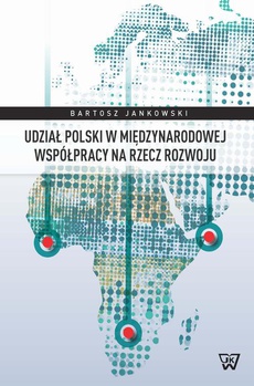 Okładka książki o tytule: Udział Polski w międzynarodowej współpracy na rzecz rozwoju
